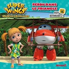 Super Wings - Perdu dans le triangle - Aux Bermudes de COL... | Livre | état bon
