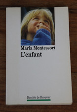 MARIA MONTESSORI - L'ENFANT - DESCLEE DE BROUWER -  1997 - TRES BON ETAT