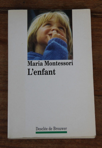 Maria montessori enfant - montessori, l'enfant