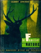 Le familier de la nature - Gilbert Anscieau - V2018044