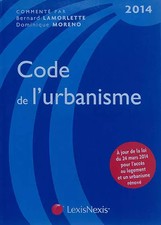 Code de l'urbanisme 2014 : A jour de la loi du 24 mars 2014 pour l'acc