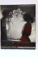 Instants volés Instants donnés - Gotthard Schuh - Guilde du Livre 1956 - EO num