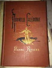 RIVIERE (Henri)‎  Nouvelle-Calédonie. L'insurrection canaque‎ .1881.