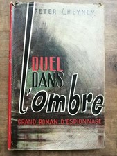 Peter Cheyney - Duel dans l'ombre: Roman d'espionnage / Presses de la Cité  1947