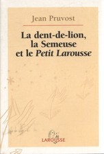 La dent-de-lion, la semeuse et le pet... - Jean Pruvost - V2195246