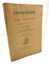 JEAN DARTIS PEDIS ADMIRANDA 1907 PODOLOGIE PIED Cahors TIRAGE 150 EX. Rare