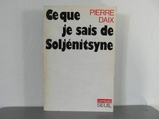 Ce que je sais de Soljenitsyne