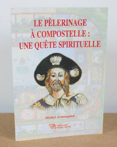 Pèlerinage compostelle - le,