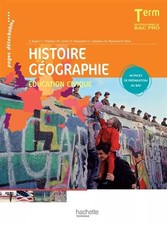 Histoire Géographie Éducation civique Terminale Bac Pro - Livre élève - Ed.2011,