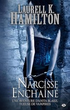 Anita Blake, T10 : Narcisse Enchaîné - Hamilton, Laurell K.