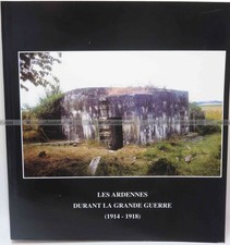 Les Ardennes durant la Grande Guerre 1914 1918