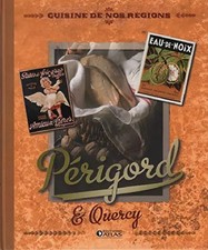 Cuisine de nos régions - Périgord et Quercy, Collectif