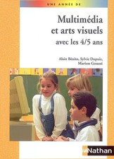 MULTIMEDIA ET ARTS VISUELS 4/5, ALAIN BENITO, SYLVIE DUPUIS et MARION GOUSSE