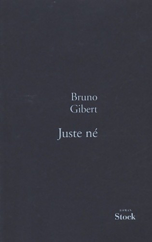 Juste né bruno gibert - né,