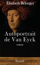 Autoportrait de Van Eyck - Bélorgey, Elisabeth