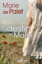 Le Destin de Marie - DE PALET, Marie
