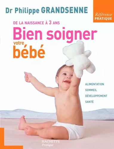 Bien soigner votre bébé de - bien, :