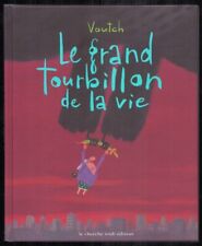 VOUTCH . LE GRAND TOURBILLON DE LA VIE . EO . 1998 . CHERCHE MIDI EDITEUR .