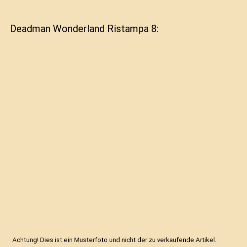 Deadman wonderland ristampa - wonderland, 8