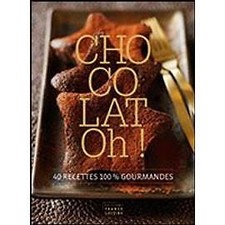 Livre CHOCOLAT Oh ! Recettes 100% gourmandes -  Marie Diebler