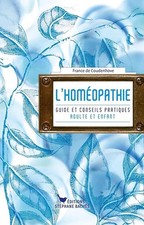 L'homéopathie: Guide et conseils pratiques - Coudenhove, France de