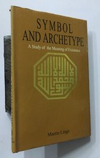 Lings, Martin : Symbole Et Archétype. Étude Du Sens De L'Existence. 2006. Hb