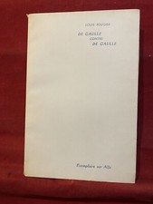 «De Gaulle Contre De Gaulle ». Louis Rougier. Ed. Du Triolet 1948. EO sur Alfa