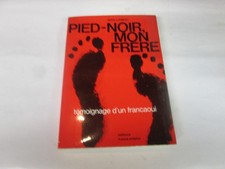 PIED-NOIR , MON FRERE .temoignage d'un francaoui ..JEAN LOISEAU