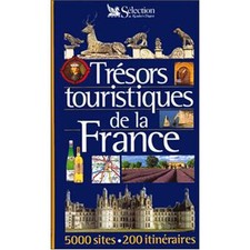 TRESORS TOURISTIQUES DE LA FRANCE, 5000 sites, 200 itinéraires Sélection Readers
