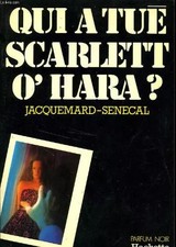 Qui a tué Scarlett O'Hara 