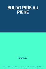 BULDO PRIS AU PIEGE, NORCY-J.F