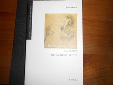 EROTIQUE DU DEUIL AU TEMPS DE LA MORT SECHE par JACQUES ALLOUCH