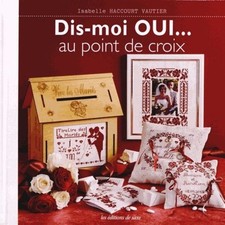 Dis-moi oui... au point de croix|Isabelle Haccourt-Vautier|Les Editions de Saxe