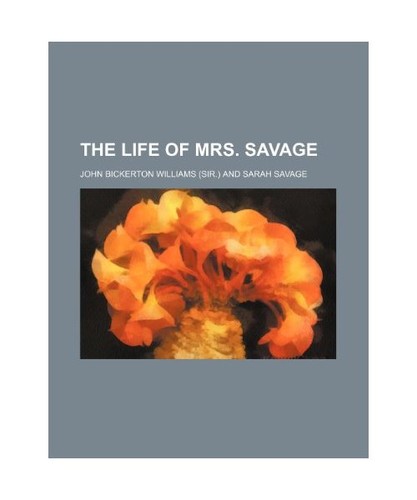The life mrs savage - life, john