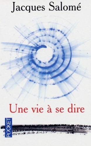 Une vie dire - une, se