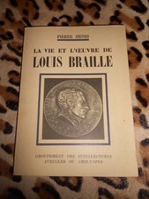 HENRI Pierre : La vie et l’œuvre de Louis Braille - P.U.F., 1952