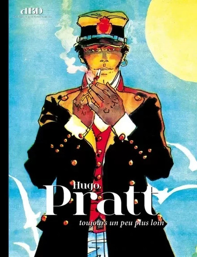 Hugo pratt toujours peu - toujours, un