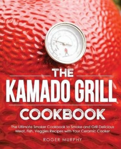 Roger murphy the kamado - the,