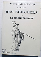 SPIRITISME/MANUEL DES SORCIERS/ED RORET/1837/FAC SIMILE/BIBL D 'UN GUERISSEUR