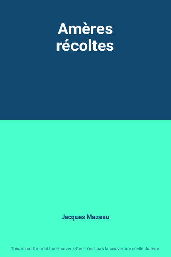 Amères récoltes jacques - amères, récoltes,