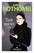 Tant mieux de Nothomb, Amélie