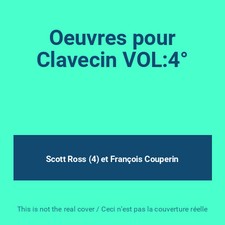Oeuvres pour Clavecin VOL:4°