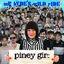 PINEY GIR Mr. Hyde's Wild Ride