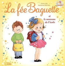 La fée Baguette et le nouveau de l'école - Dès 3 ans - Joly, Fanny