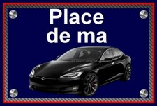 plaque " PLACE DE MA TESLA