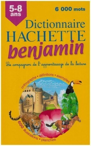 Dictionnaire hachette benjamin - dictionnaire,