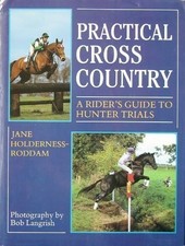Practical Cross-country: Rider's Guide to Hunter Trials, Holderness-Roddam, Jane
