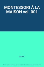 MONTESSORI À LA MAISON vol. 001, AA.VV.