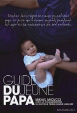 Guide du jeune papa - Mikaël