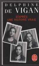 D'APRES UNE HISTOIRE VRAIE Delphine de VIGAN roman LIVRE Goncourt Lycéens